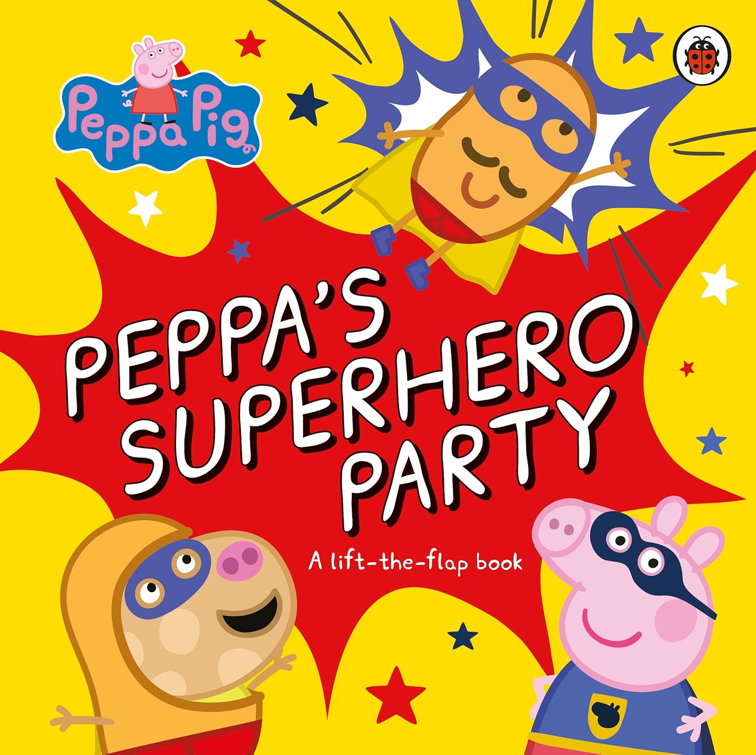 Peppa Pig: Peppa's Superhero Party — A Lift-the-Flap Storybook