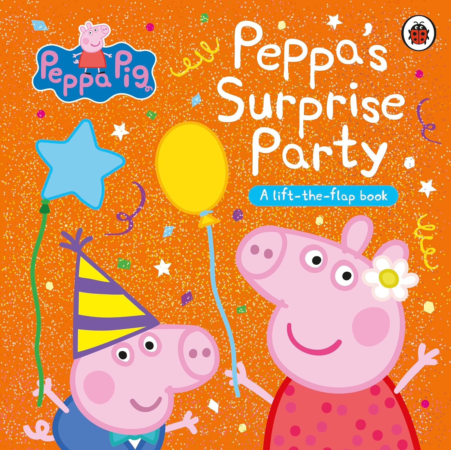 Peppa Pig: Peppa's Surprise Party — A Lift-the-Flap Storybook
